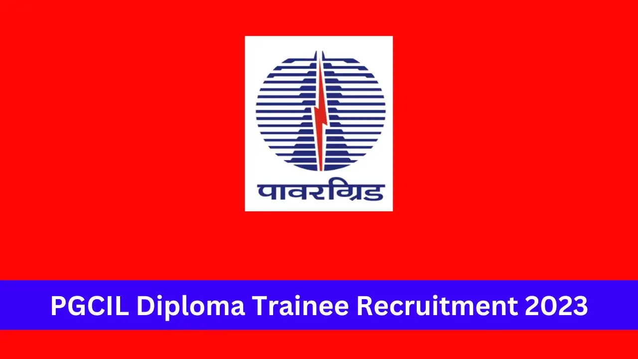 PGCIL Diploma Trainee Recruitment 2023