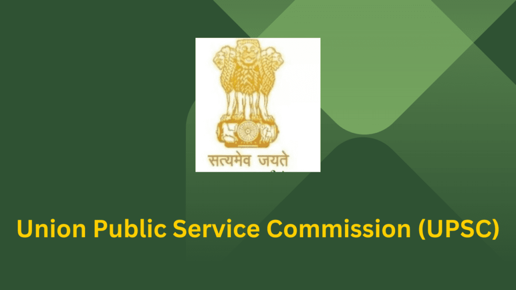 Union Public Service Commission (UPSC)