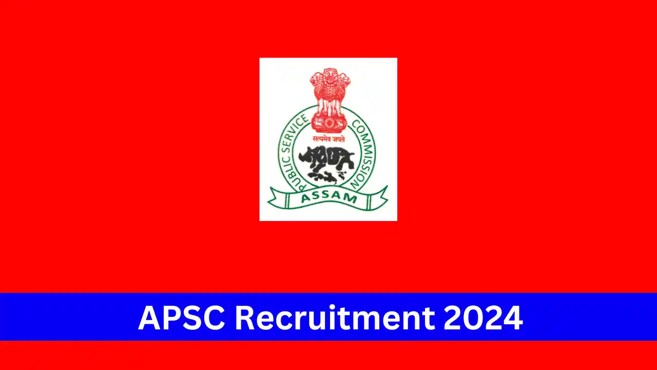 APSC Recruitment 2024:​